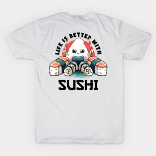 Life Is Better With Sushi Kawaii Food Japanese Anime Sushi T-Shirt